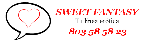 Sweet fantasy – Línea erótica – Teléfono erótico